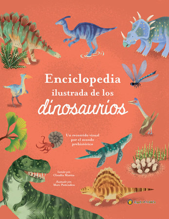 Enciclopedia Ilustrada de los Dinosaurios | Claudia Martín; Marc Pattenden