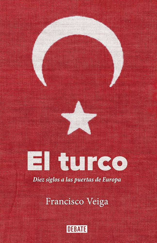 El Turco: Diez Siglos a las Puertas de Europa | Francisco Veiga