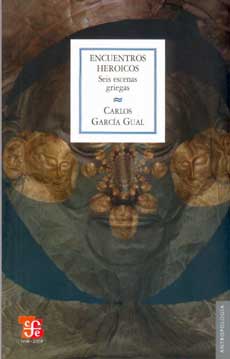 Encuentros heroicos: Seis escenas griegas | Carlos García Gual