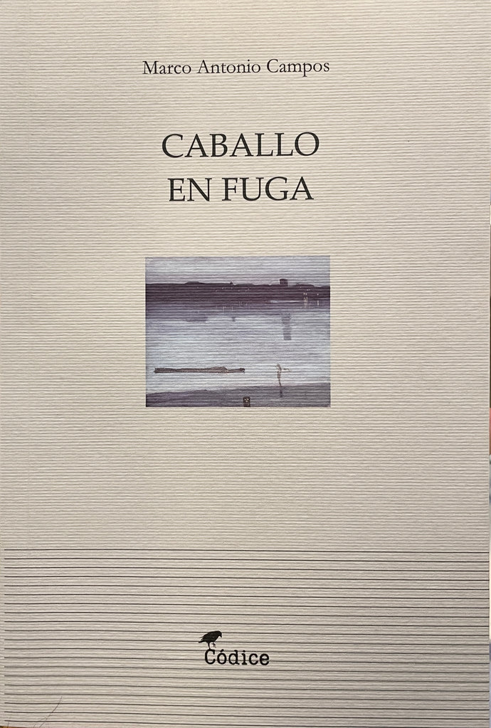 Caballo en Fuga | Marco Antonio Campos