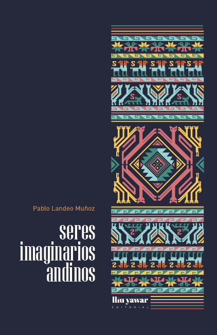 Seres Imaginarios Andinos | Pablo Landeo Muñoz