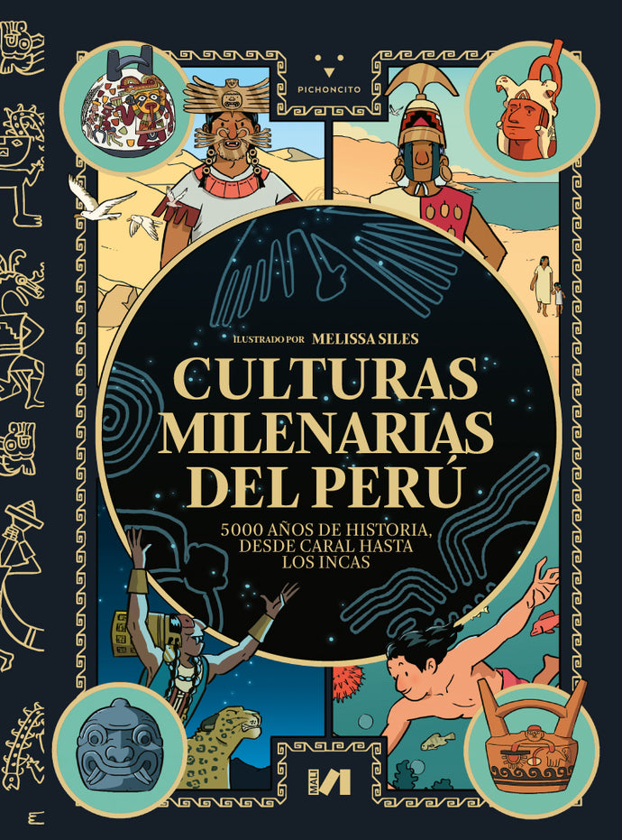 Culturas Milenarias del Perú: 5000 Años de Historia, Desde Caral Hasta los Incas