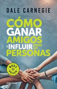 Cómo Ganar Amigos e Influir sobre las Personas | Dale Carnegie