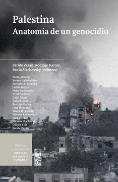 Palestina, Anatomía de un Genocidio | Faride Zerán, Rodrigo Karmy, Paulo Slachevsky