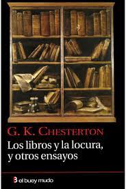 Los libros y locuras, y otros ensayos | Gilbert Keith Chersterton