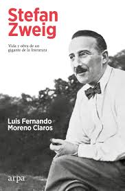 Stefan Zweig. Vida y Obra de un Gigante de la Literatura | Luis Fernando Moreno