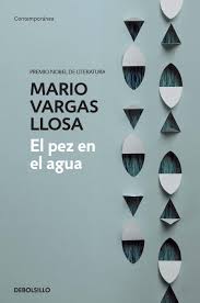 El pez en el agua | Mario Vargas Llosa