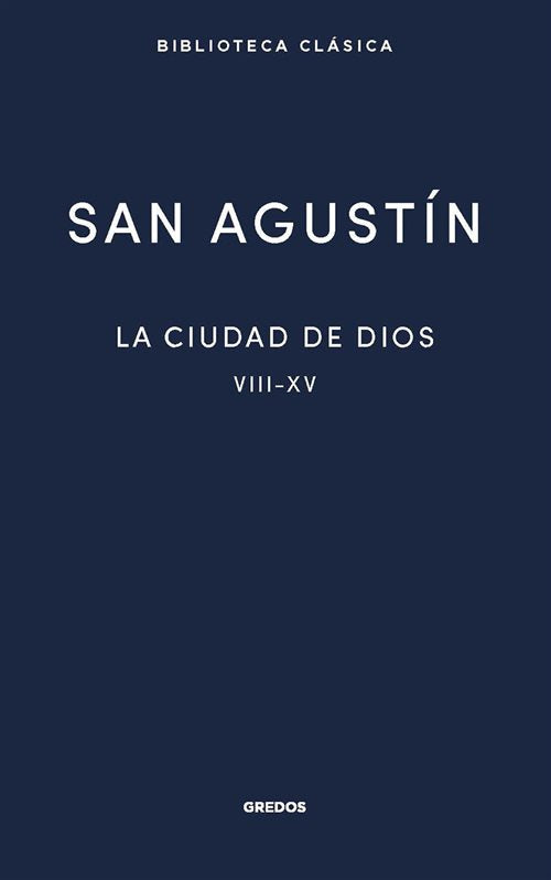 La ciudad de Dios VIII - XV | San Agustín