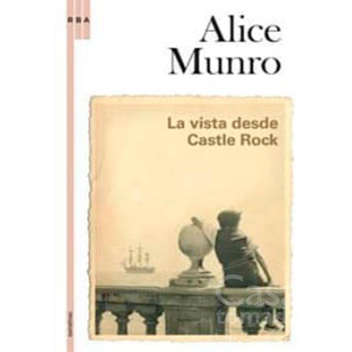 La Vista desde Castle Rock | Alice Munro