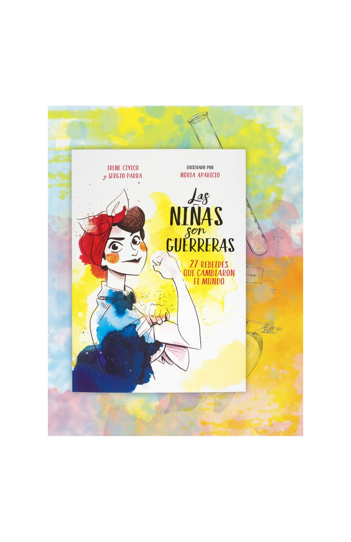 Las Niñas son Guerreras, 27 Rebeldes que Cambiaron el Mundo | Irene Cívico; Sergio Parra
