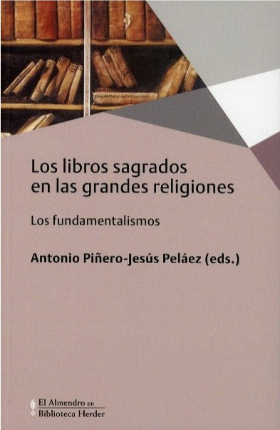 Los libros sagrados en las grandes religiones: Los fundamentalismos | Antonio Piñero; Jesús Peláez