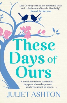 THESE DAYS OF OURS | JULIET ASHTON