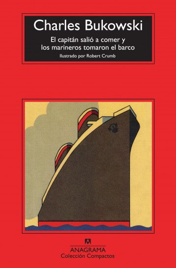El Capitán Salió a Comer y los Marineros Tomaron el Barco | Charles Bukowski