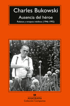 Cargar imagen en el visor de la galería, Ausencia del Héroe | Charles Bukowski
