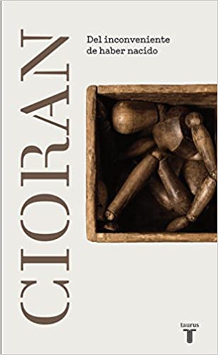 Del Inconveniente de Haber Nacido | Emil Cioran