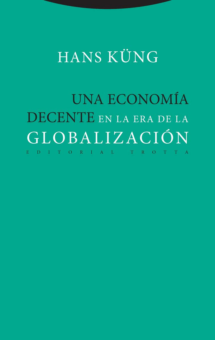 Una economía decente en la era de la globalización | Hans Küng
