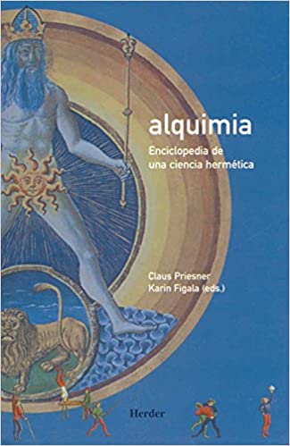 Alquimia. Enciclopedia de una ciencia hermética | Klaus Priesner