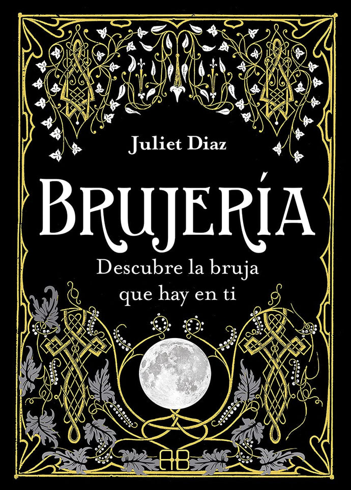 Brujería, Descubre la Bruja que hay en ti | Juliet Diaz