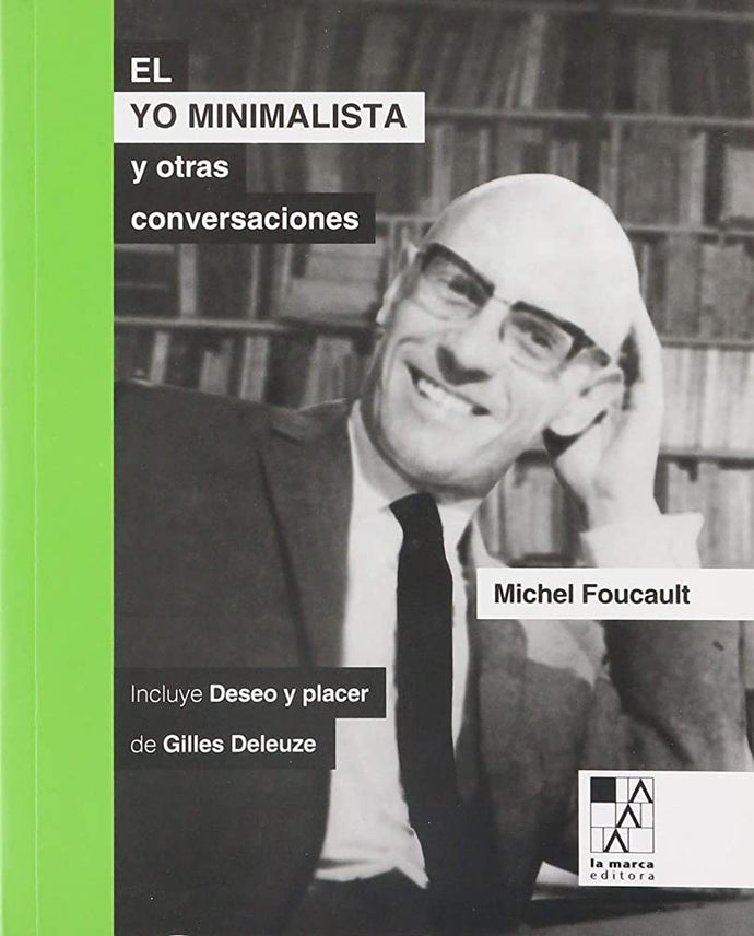 El yo minimalista y otras conversaciones | Michel Foucault