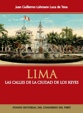 Lima. Las calles de la Ciudad de los Reyes | Juan Guillermo Lohmann