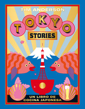 Cargar imagen en el visor de la galería, Tokyo Stories. Recetas de la capital japonesa | Tim Anderson
