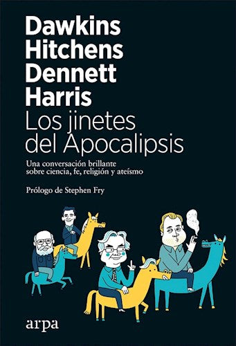 LOS JINETES DEL APOCALIPSIS, una conversación brillante sobre ciencia, fe, religión y ateísmo