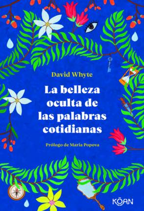 La Belleza Oculta de las Palabras Cotidianas | David Whyte