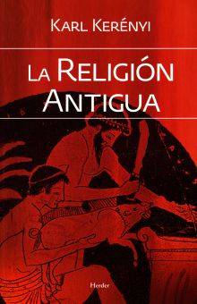 La Religión Antigua | Karl Kerényi