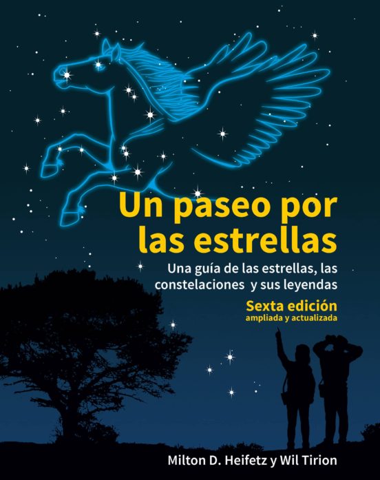 Un paseo por las estrellas. Una guía de las estrellas, las constelaciones y sus leyendas. Sexta edición ampliada | Milton D. Heifetz