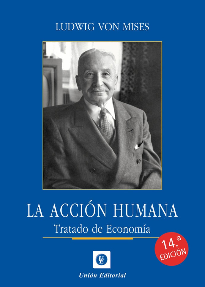 La acción humana - Tratado de economía | Ludwig von Mises
