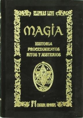 Magia, historia, procedimientos, ritos y misterios | Eliphas Levi