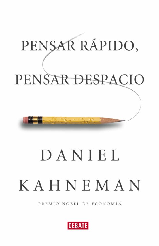 Pensar rapido, pensar despacio | Daniel Kahneman