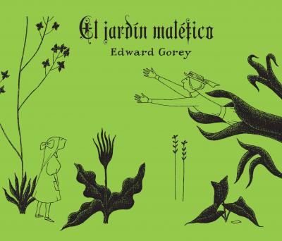 El Jardín Maléfico | Edward Gorey