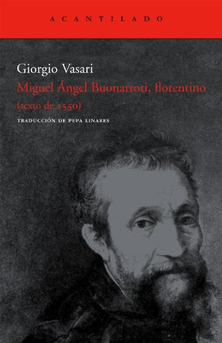 Miguel Angel Bionarroti, Florentino Texto de 1550 | Giorgio Vasari