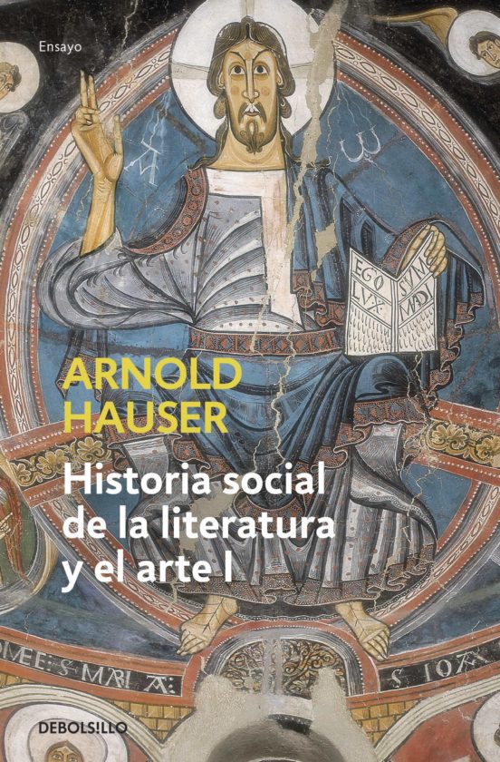 Historia social de la literatura y el arte (Tomos I y II): Desde la prehistoria hasta el barroco | Arnold Hauser