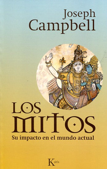 Los Mitos. Su Impacto en el Mundo Actual | Joseph Campbell