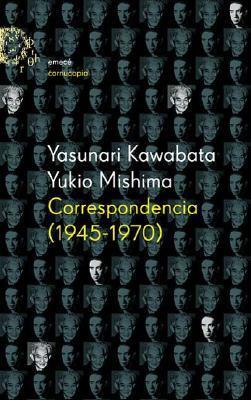 Correspondencia 1945-1970 | Yasunari Kawabata - Yukio Mishima