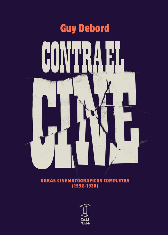 Contra el Cine: Obras cinematográficas completas (1952-1978) | Guy Debord