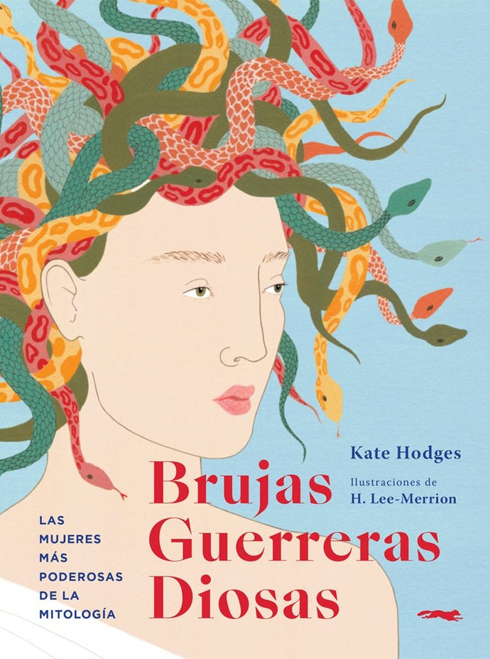 Brujas, Guerreras, Diosas. Las Mujeres Más Poderosas de la Mitología | Kate Hodges