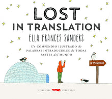 Cargar imagen en el visor de la galería, Lost in Translation: Un Compendio Ilustrado de Palabras Intraducibles de Todas Partes del Mundo
