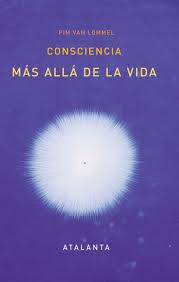 Consciencia mas allá de la vida | Pim Van Lommel