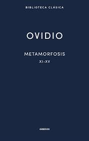 METAMORFOSIS XI - XV | OVIDIO