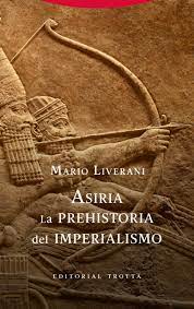 Asiria. La Prehistoria del Imperialismo | Mario Liverani