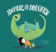 Cargar imagen en el visor de la galería, Adoptar un dinosaurio | José Carlos Andrés, Ana Sanfelippo
