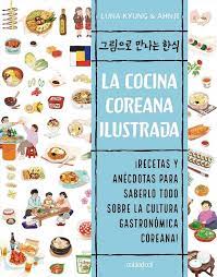 La cocina coreana ilustrada | Luna Kyung