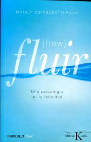Fluir (Flow). Una psicología de la felicidad |  Mihaly Csikszentmihalyi
