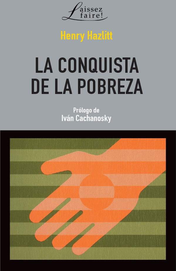 LA CONQUISTA DE LA POBREZA | HENRY HAZLITT